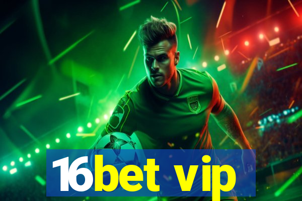 16bet vip